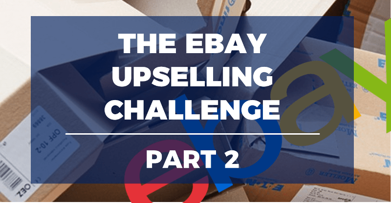 The Ebay Upselling Challenge Part 2 Buyers Remorse The Money